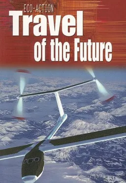 עטיפת הספר Travel of the Future (Eco-Action) מאת Angela Royston