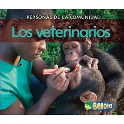 Los veterinarios/ Vets (Bellota) (Spanish Edition)