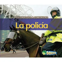 La policia / Police Officers (Personas De La Comunidad / People in the Community) (Spanish Edition)