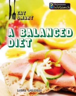 A Balanced Diet (Eat Smart)
