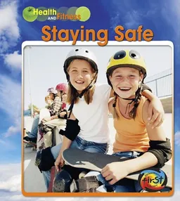 Staying Safe (Heinemann First Library)