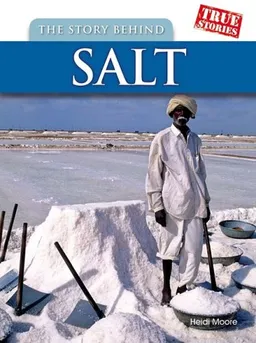 The Story Behind Salt (True Stories)