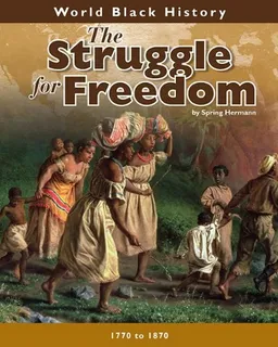 The Struggle for Freedom (World Black History)