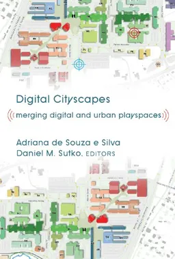 Digital Cityscapes: Merging Digital and Urban Playspaces (Digital Formations)