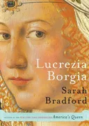 Lucrezia Borgia: Life, Love, and Death in Renaissance Italy (Library)