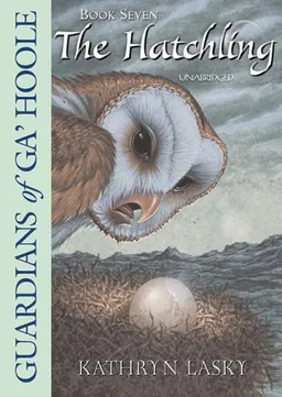 Guardians of Ga'Hoole, Book Seven: The Hatchling (Library)