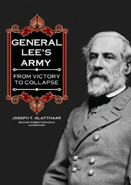 General Lee's Army: From Victory to Collapse