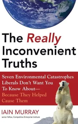 The Really Inconvenient Truths