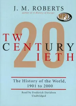 Twentieth Century: A History of the World, 1901- 2000