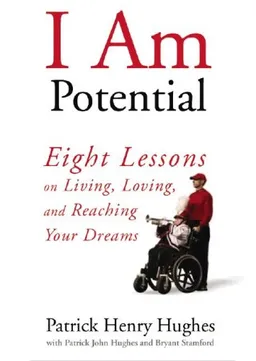 I Am Potential: Eight Lessons on Living, Loving, and Reaching Your Dreams