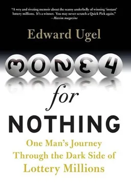 Money For Nothing: One Man's Journey through the Dark Side of Lottery Millions (Library)