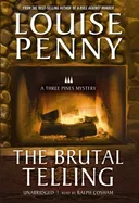 The Brutal Telling (An Armand Gamache-Three Pines Mystery)(Library Edition)