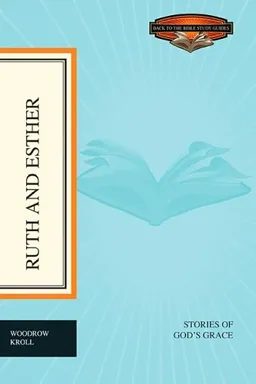 Ruth and Esther: Stories of God's Grace (Back to the Bible Study Guides)
