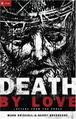 Death by Love: Letters from the Cross (Re:Lit)