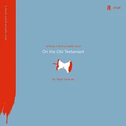 On the Old Testament (A Book You'll Actually Read)