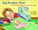Big Brother Now: A Story About Me and Our New Baby
