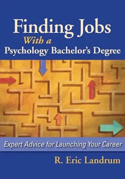 Finding Jobs With a Psychology Bachelor's Degree: Expert Advice for Launching Your Career