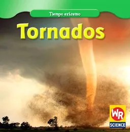 עטיפת הספר Tornados/ Tornadoes (Tiempo Extremo/ Wild Weather) (Spanish Edition) מאת Jim Mezzanotte