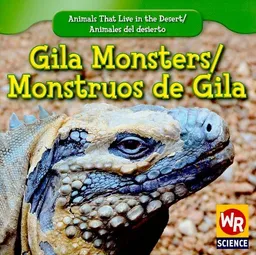 עטיפת הספר Gila Monsters/ Monstruos De Gila (Animals That Live in the Desert/ Animales Del Desierto) מאת JoAnn Early Macken