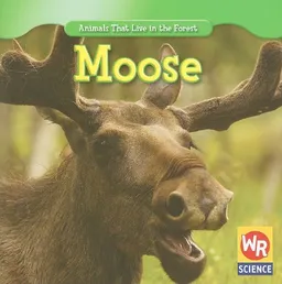 עטיפת הספר Moose (Animals That Live in the Forest) מאת JoAnn Early Macken