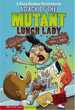Attack of the Mutant Lunch Lady: A Buzz Beaker Brainstorm (Graphic Sparks : a Buzz Beaker Brainstorm)