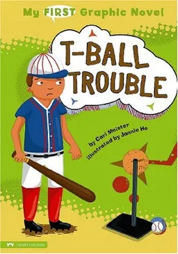 עטיפת הספר My First Graphic Novel: T-ball Trouble מאת Cari Meister