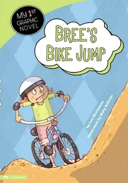 Bree's Bike Jump (My First Graphic Novel)