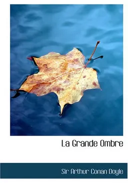 עטיפת הספר La Grande Ombre (French Edition) מאת Sir Arthur Conan Doyle