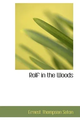 עטיפת הספר Rolf in the Woods מאת Ernest Thompson Seton