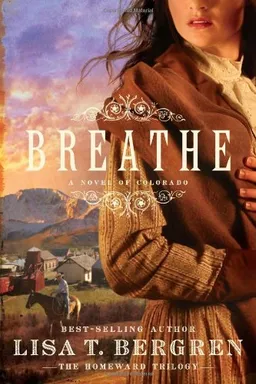 Breathe: A Novel of Colorado (The Homeward Trilogy)