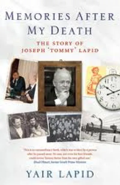 Memories After My Death : the Joseph (Tommy) Lapid story