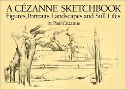 עטיפת הספר A Cezanne Sketchbook: Figures, Portraits, Landscapes and Still Lifes (Dover Books on Fine Art) מאת Paul Cezanne