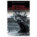 Before Stalingrad: Barbarossa, Hitler's Invasion of Russia 1941
