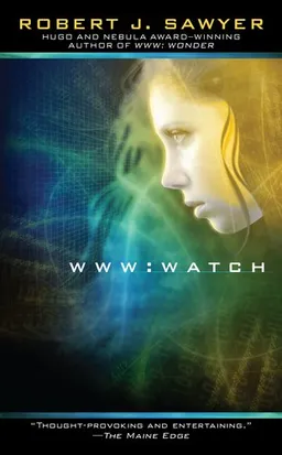 WWW: Watch (WWW Trilogy) <g:plusone href="http://www.books-by-isbn.com/0-441/044102016X-WWW-Watch-Robert-J.-Sawyer-0-441-02016-X.html" count="false"></g:plusone>