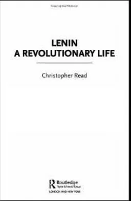 Lenin: A Revolutionary Life