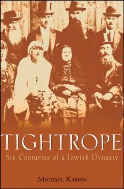 Tightrope: Six Centuries of a Jewish Dynasty <g:plusone href="http://www.books-by-isbn.com/0-470/0470173734-Tightrope-Six-Centuries-of-a-Jewish-Dynasty-0-470-17373-4.html" count="false"></g:plusone>