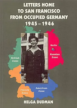 Letters Home to San Francisco from Occupied Germany, 1945-1946 <g:plusone href="http://www.books-by-isbn.com/965-220/9652207209-Letters-Home-to-San-Francisco-from-Occupied-Germany-1945-1946-965-220-720-9.html" count="false"></g:plusone>
