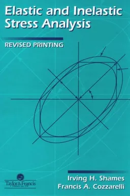 Elastic And Inelastic Stress Analysis (Materials Science &amp; Engineering Series)