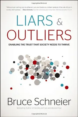 Liars and Outliers: Enabling the Trust that Society Needs to Thrive <g:plusone href="http://www.books-by-isbn.com/1-118/1118143302-Liars-and-Outliers-Enabling-the-Trust-that-Society-Needs-to-Thrive-1-118-14330-2.html" count="false"></g:plusone>