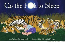 go the fuck to sleep