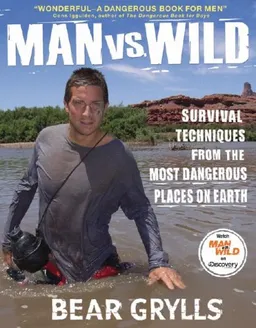 Man vs. Wild: Survival Techniques from the Most Dangerous Places on Earth <g:plusone href="http://www.books-by-isbn.com/1-4013/140132293X-BORN-SURVIVOR-SURVIVAL-TECHNIQUES-FROM-THE-MOST-DANGEROUS-PLACES-ON-EARTH-1-4013-2293-X.html" count="false"></g: