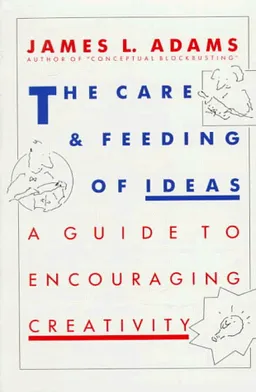 The Care And Feeding Of Ideas: A Guide To Encouraging Creativity <g:plusone href="http://www.books-by-isbn.com/0-201/0201100878-The-Care-And-Feeding-Of-Ideas-A-Guide-To-Encouraging-Creativity-0-201-10087-8.html" count="false"></g:plusone>