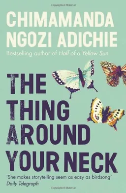 The Thing Around Your Neck <g:plusone href="http://www.books-by-isbn.com/0-00/0007306210-Thing-Around-Your-Neck-The-Chimamanda-Ngozi-Adichie-0-00-730621-0.html" count="false"></g:plusone>
