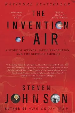The Invention of Air: A Story Of Science, Faith, Revolution, And The Birth Of America <g:plusone href="http://www.books-by-isbn.com/1-59448/1594484015-The-Invention-of-Air-A-Story-Of-Science-Faith-Revolution-And-The-Birth-Of-America-1-59448-401-5.htm