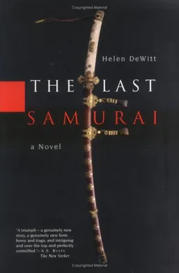 עטיפת הספר The Last Samurai <g:plusone href="http://www.books-by-isbn.com/0-7868/0786887001-The-Last-Samurai-Helen-Dewitt-0-7868-8700-1.html" count="false"></g:plusone> מאת Helen De Witt