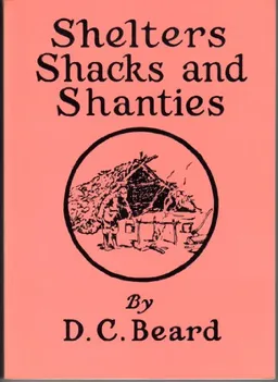 Shelters, Shacks, and Shanties <g:plusone href="http://www.books-by-isbn.com/0-915179/0915179695-Shelters-Shacks-and-Shanties-Daniel-Carter-Beard-0-915179-69-5.html" count="false"></g:plusone>
