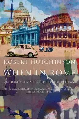 When in Rome <g:plusone href="http://www.books-by-isbn.com/0-00/0002740370-When-in-Rome-Robert-Hutchinson-0-00-274037-0.html" count="false"></g:plusone>
