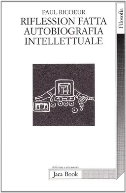 Riflession fatta. Autobiografia intellettuale (Di fronte e attraverso. Filosofia) <g:plusone href="http://www.books-by-isbn.com/88-16/8816404604-Riflession-fatta-Autobiografia-intellettuale-Di-fronte-e-attraverso-Filosofia-88-16-40460-4.html" count="
