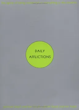 Daily Afflictions: The Agony of Being Connected to Everything in the Universe <g:plusone href="http://www.books-by-isbn.com/0-393/0393322815-Daily-Afflictions-The-Agony-of-Being-Connected-to-Everything-in-the-Universe-0-393-32281-5.html" count="false