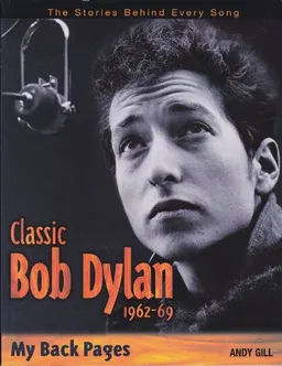 Classic Bob Dylan 1962-69 <g:plusone href="http://www.books-by-isbn.com/1-4351/1435115368-Classic-Bob-Dylan-1962-69-Andy-Gill-1-4351-1536-8.html" count="false"></g:plusone>